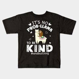 It's No Prob Llama To Be Kind End Bullying Unity Day Kids T-Shirt